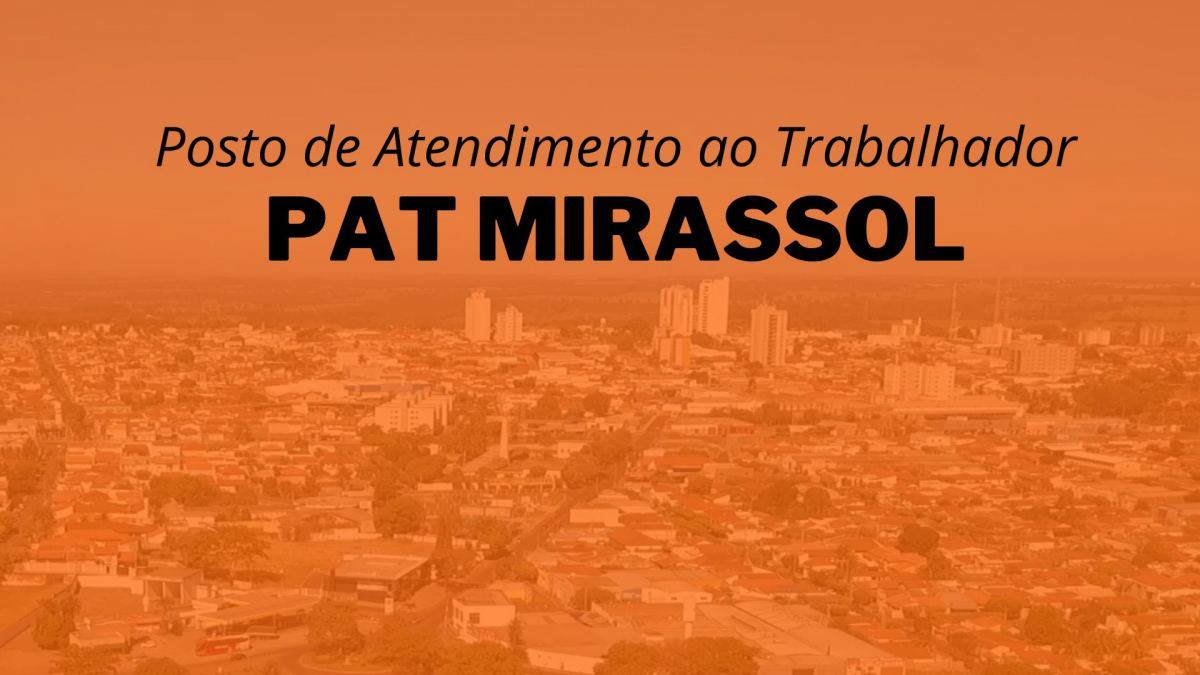 PAT Mirassol atualiza oportunidades com 120 vagas de emprego. Confira!